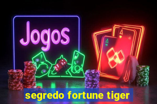 segredo fortune tiger